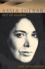 Image for Assia Djebar: out of Algeria : 6