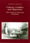 Image for Culture, conflict and migration: the Irish in Victorian Cumbria
