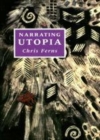 Image for Narrating utopia: ideology, gender, form in utopian literature.