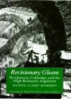 Image for Revisionary gleam: De Quincey, Coleridge, and the high romantic argument