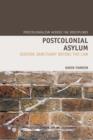 Image for Postcolonial Asylum : Seeking Sanctuary Before the Law