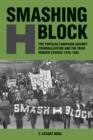 Image for Smashing H-block  : the popular campaign against criminalization and the Irish Hunger Strikes, 1976-1982