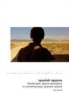 Image for Spanish spaces: landscape, space and place in contemporary Spanish culture