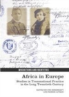 Image for Africa in Europe: studies in transnational practice in the long twentieth century