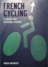 Image for French cycling: a social and cultural history
