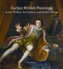 Image for Earlier British paintings in the Walker Art Gallery and Sudley House