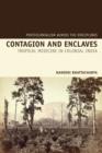 Image for Contagion and enclaves  : tropical medicine in colonial India