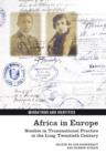 Image for Africa in Europe  : studies in transnational practice in the long twentieth century