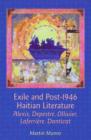 Image for Exile and post-1946 Haitian literature  : Alexis, Depestre, Ollivier, Laferriáere, Danticat