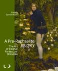 Image for A pre-Raphaelite journey  : the art of Eleanor Fortescue-Brickdale
