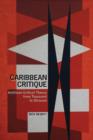 Image for Caribbean critique  : Antillean critical theory from Toussaint to Glissant