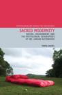 Image for Sacred modernity  : nature, environment and the postcolonial geographies of Sri Lankan nationhood