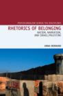 Image for Rhetorics of belonging  : nation, narration, and Israel/Palestine