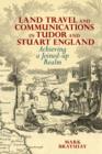 Image for Land travel and communications in Tudor and Stuart England  : achieving a joined-up realm