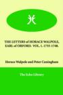 Image for The Letters of Horace Walpole, Earl of Orford. Vol. 1. 1735-1748.