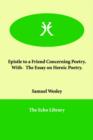 Image for Epistle to a Friend Concerning Poetry. With- The Essay on Heroic Poetry.