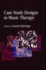 Image for Case study designs in music therapy