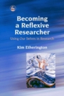 Image for Becoming a reflexive researcher: using our selves in research
