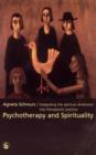 Image for Psychotherapy and spirituality: integrating the spiritual dimension into therapeutic practice