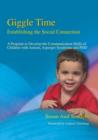Image for Giggle time: establishing the social connection : a program to develop the communication skills of children with autism, Asperger Syndrome and PDD