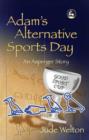 Image for Adam's alternative sports day: an Asperger story