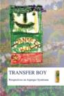 Image for Transfer boy: perspectives on Asperger syndrome