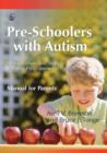 Image for Pre-schoolers with autism: an education and skills training programme for parents manual for parents