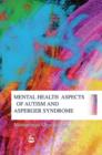 Image for Mental health aspects of autism and Asperger Syndrome