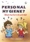 Image for Personal hygiene?: what&#39;s that got to do with me?