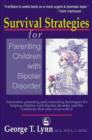 Image for Survival Strategies for Parenting Children with Bipolar Disorder: Innovative Parenting and Counseling Techniques for Helping Children with Bipolar Disorder and the Conditions That May Occur With It