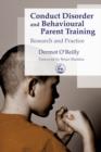 Image for Conduct disorder and behavioural parent training: research and practice