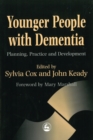 Image for Younger People with Dementia: Planning, Practice and Development