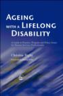 Image for Ageing with a lifelong disability: a guide to practice, program, and policy issues for human services professionals