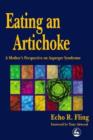 Image for Eating an artichoke: a mother&#39;s perspective on Asperger syndrome