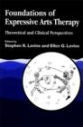 Image for Foundations of expressive arts therapy: theoretical and clinical perspectives