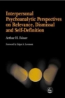 Image for Interpersonal psychoanalytic perspectives on relevance dismissal and self-definition