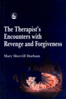 Image for The therapist&#39;s encounters with revenge and forgiveness.