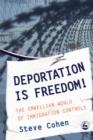 Image for Deportation is freedom!: the Orwellian world of immigration controls