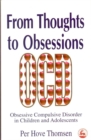Image for From thoughts to obsessions: obsessive compulsive disorders in children and adolescents.