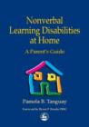 Image for Nonverbal learning disabilities at home: a parent&#39;s guide