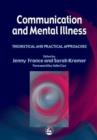 Image for Communication and Mental Illness: Theoretical and Practical Approaches