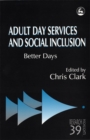 Image for Adult day services and social inclusion: better days