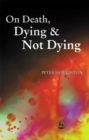 Image for On death, dying and not dying