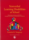 Image for Nonverbal learning disabilities at school: educating students with NLD, asperger syndrome and related conditions