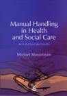 Image for Manual handling in health and social care: an A-Z of law and practice