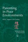Image for Parenting in poor environments: stress, support and coping