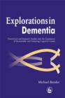 Image for Explorations in dementia: theoretical and research studies into the experience of remediable and enduring cognitive losses