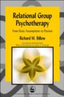Image for Relational group psychotherapy: from basic assumptions to passion