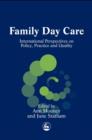 Image for Family day care: international perspectives on policy, practice and quality