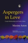 Image for Aspergers in love: couple relationships and family affairs